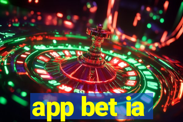 app bet ia